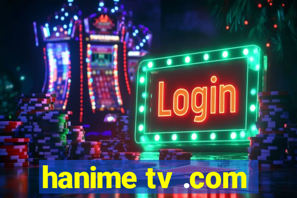 hanime tv .com